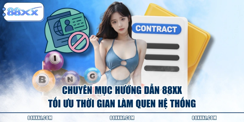 Chuyên mục hướng dẫn 88XX tối ưu thời gian làm quen hệ thống