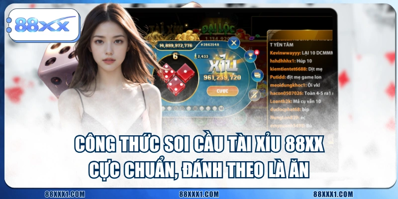 Công Thức Soi Cầu Tài Xỉu 88XX Cực Chuẩn, Đánh Theo Là Ăn