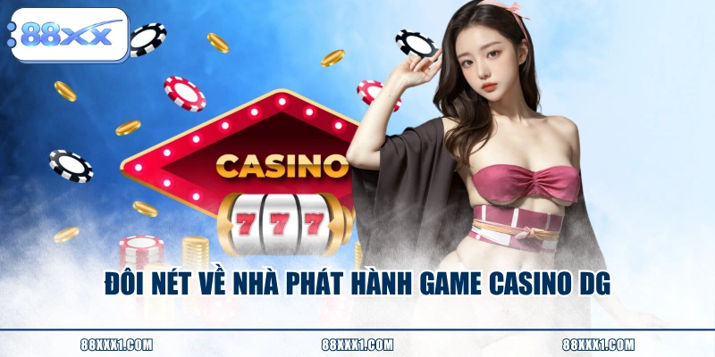 Đôi nét về nhà phát hành game casino DG