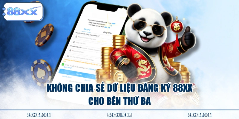 Không chia sẻ dữ liệu đăng ký 88XX cho bên thứ ba