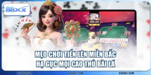 Mẹo Chơi Tiến Lên Miền Bắc Hạ Gục Mọi Cao Thủ Bài Lá