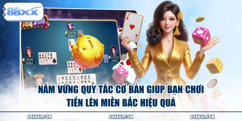 Nắm vững quy tắc cơ bản giúp bạn chơi tiến lên miền Bắc hiệu quả 