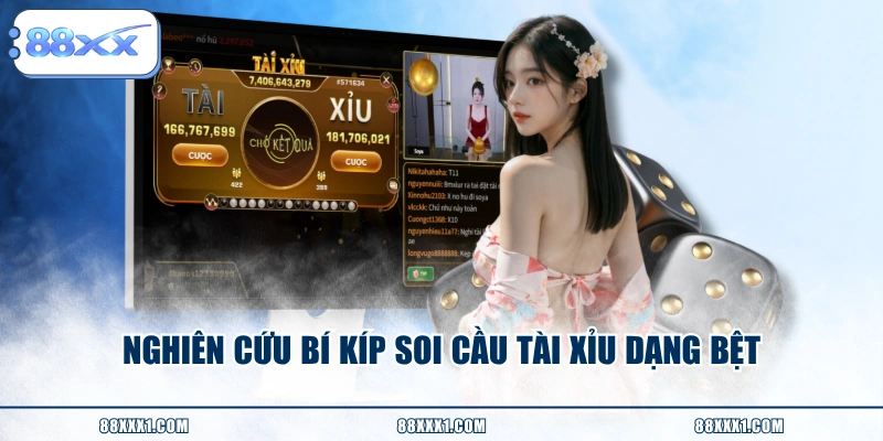 Nghiên cứu bí kíp soi cầu tài xỉu dạng bệt