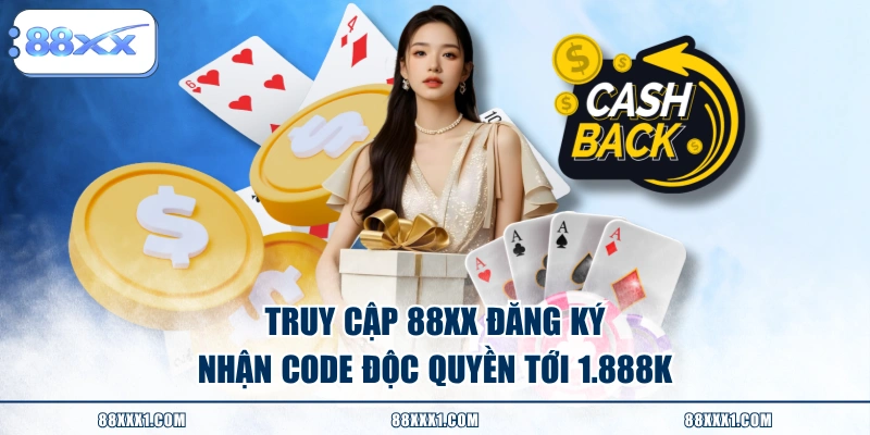 Truy cập 88XX đăng ký nhận code độc quyền tới 1.888K
