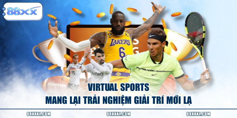 Virtual Sports mang lại trải nghiệm giải trí mới lạ